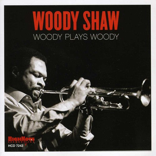 Shaw, Woody: Woody Plays Woody