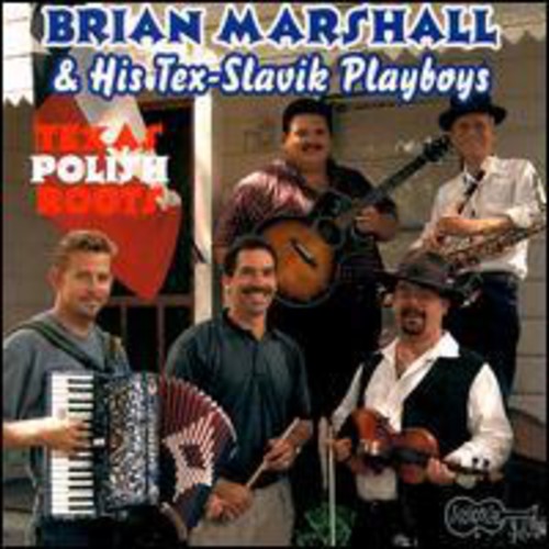 Marshall, Brian & Tex-Slavik Playboys: Texas Polish Roots