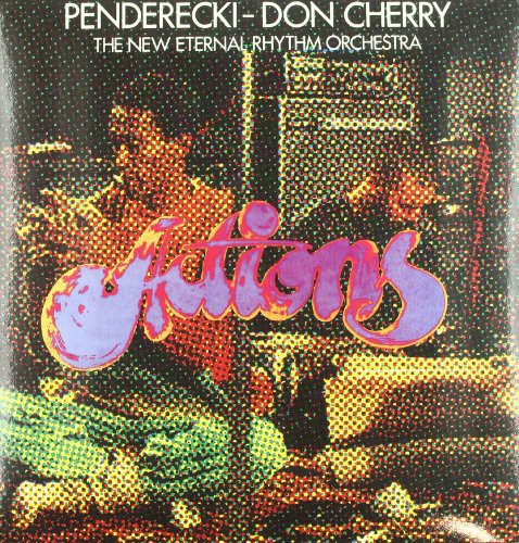 Cherry, Don / Krzysztof Penderecki: Actions