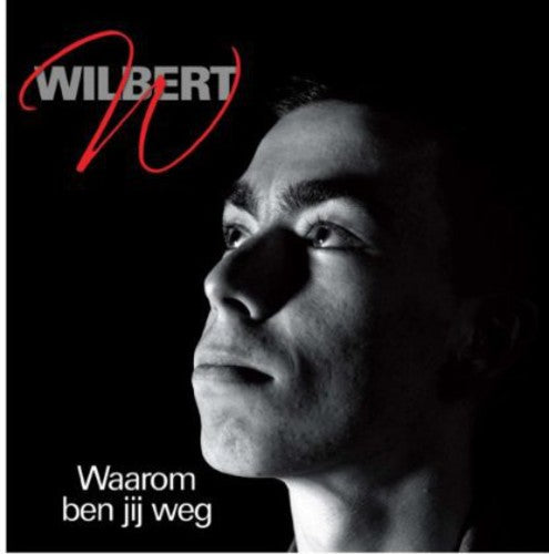 Wilbert: Waarom Ben Jij Weg - CD SINGLE