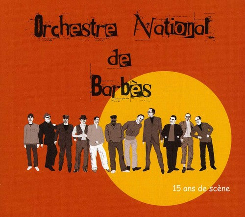 Orchestre National de Barbes: 15 Ans de Scene