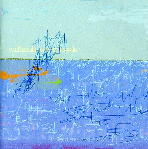 Animals on Wheels: Designs & Mistakes - COMPACT DISCS