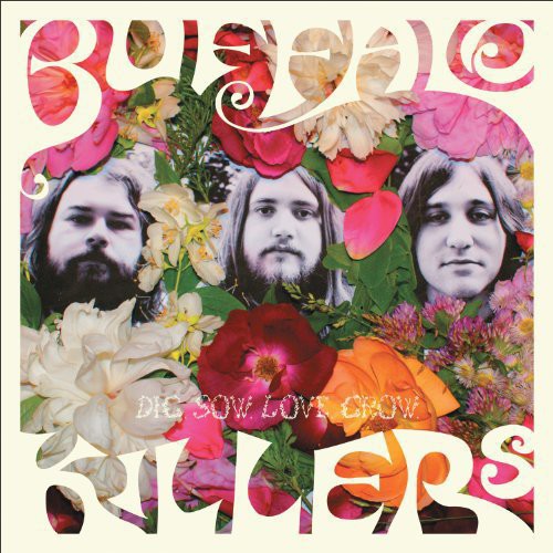 Buffalo Killers: Dig Sow Love Grow