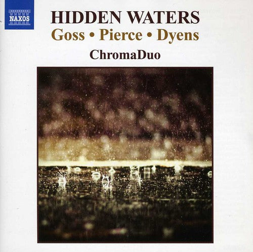 Goss / Pierce / Dyens / Chromaduo: Hidden Waters