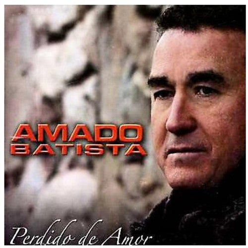 Batista, Amado: Perdido de Amor