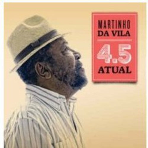 Da Vila, Martinho: 4.5 Atual