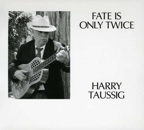 Harry Taussig: Fate Is Only Twice - COMPACT DISCS