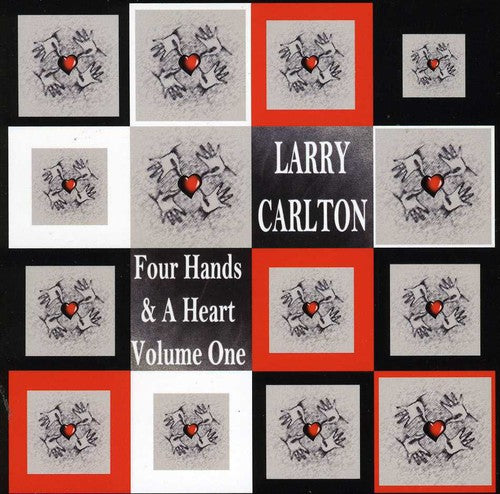 Carlton, Larry: Four Hands and A Heart, Vol. 1