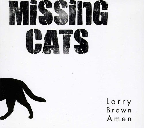 Missing Cats: Larry Brown Amen - COMPACT DISCS