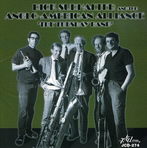 Sudhalter, Dick & Anglo-American Alliance: The Tuesday Band