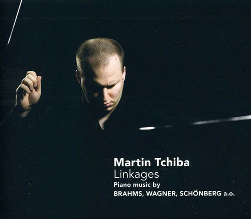 Tchiba / Brahms / Wagner / Liszt / Lachenmann: Linkages: Piano Music By Brahms Wagner Schonberg