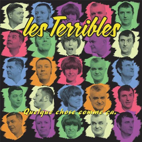Les Terribles: Quelque Chose Comme Ca