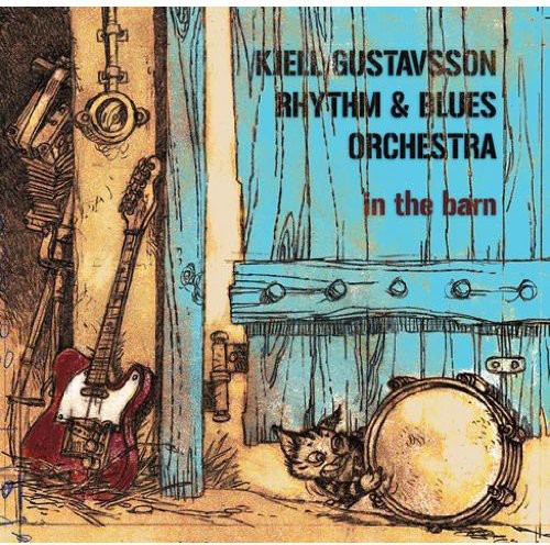 Gustavsson, Kjell Rhythm & Blues Orchestra: In the Barn