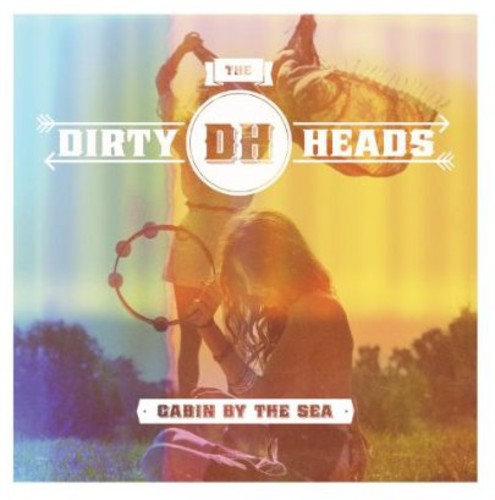 Dirty Heads: Cabin By The Sea - COMPACT DISCS