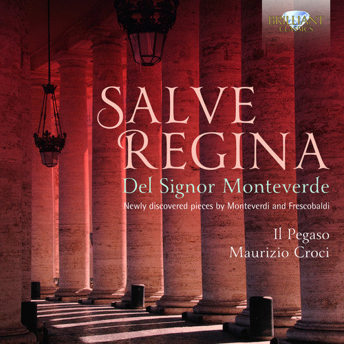 Monteverdi / Il Pegaso / Croci: Salve Regina Del Signor Monteverde