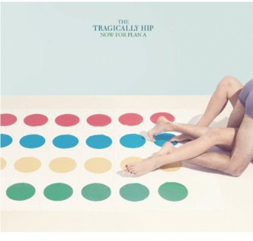 The Tragically Hip: Now for Plan a - COMPACT DISCS