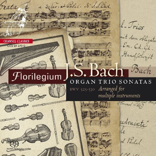Bach, J.S. / Florilegium: Organ Trio Sonatas BWV 525-530: Arranged for - SUPER-AUDIO CD