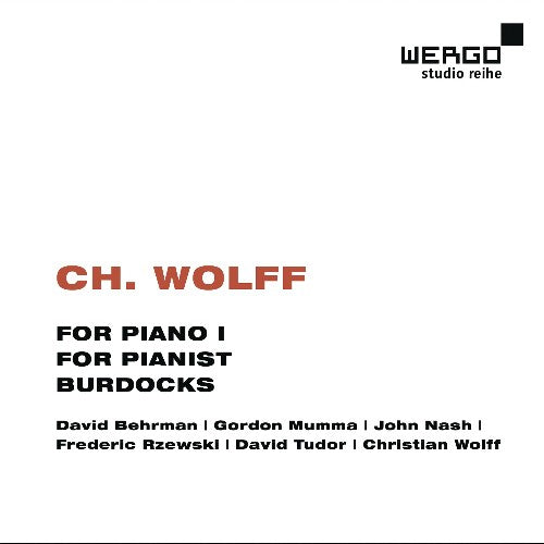 Wolff / Mumma / Nash / Behrman / Rzewski / Tudor: For Piano I