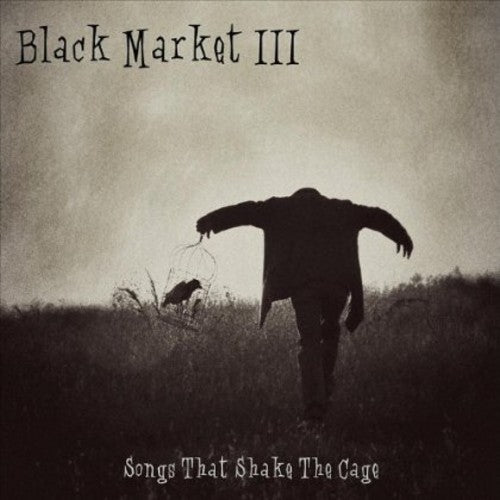 Black Market III: Songs That Shake the Cage