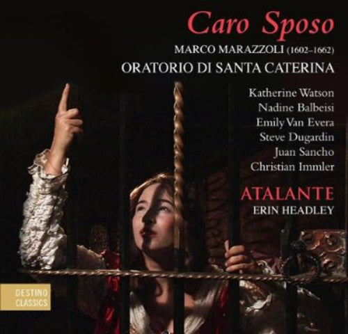 Marazzoli / Headley / Atalante: Caro Sposo: Oratorio Di Santa Caterina