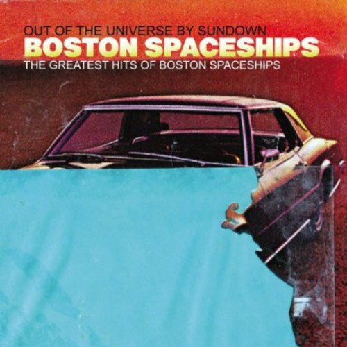 Boston Spaceships: Greatest Hits Of Boston Spaceships: Out Of The Universe By Sundown - COMPACT DISCS