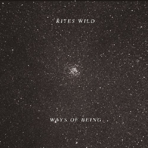 Rites Wild: Ways of Being