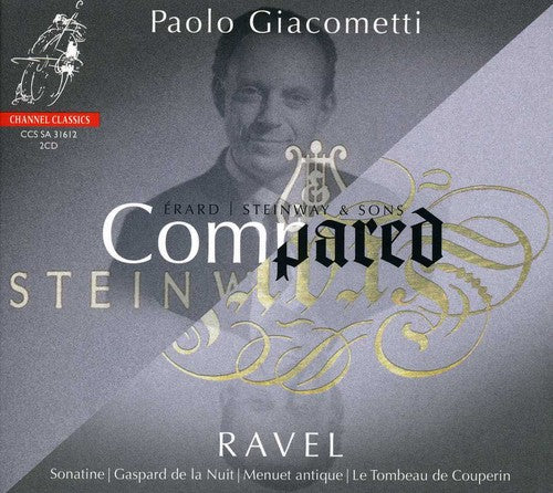 Ravel / Giacometti: Compared: Erard Vs Steinway 1 - SUPER-AUDIO CD