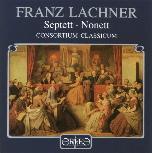 Lachner / Consortium Classicum: Septett & Nonett