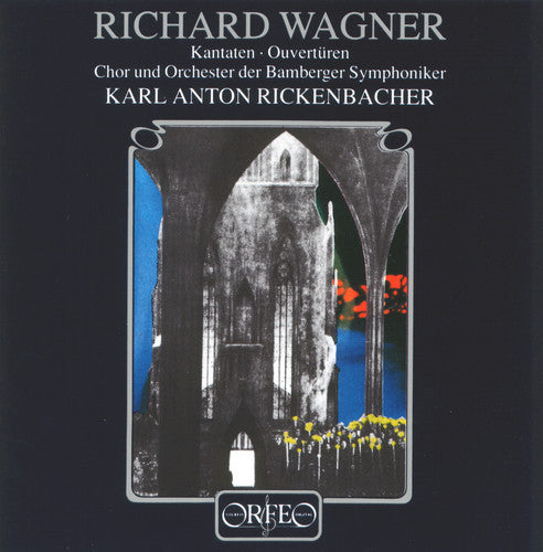 Wagner: Cantatas & Overtures