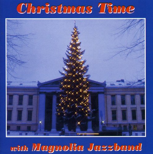 Magnolia Jazz Band: Christmas Time with the Magnolia Jazz Band