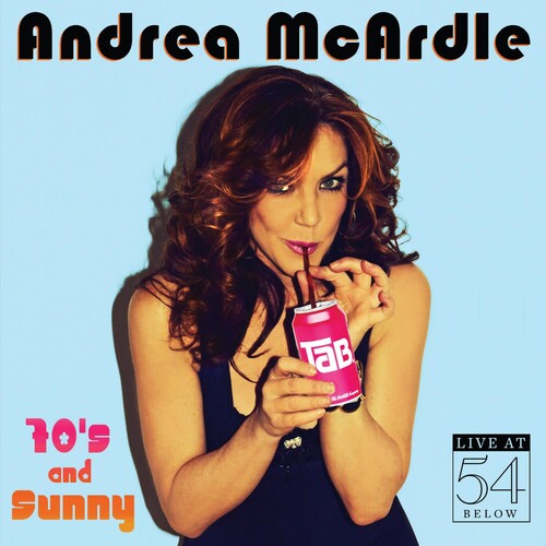 McArdle, Andrea: 70s & Sunny: Live at 54 Below