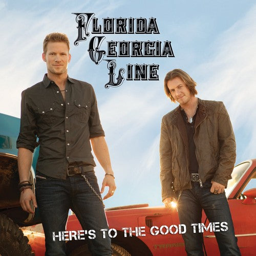 Florida Georgia Line: Here's to the Good Times