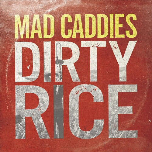 Mad Caddies: Dirty Rice - COMPACT DISCS