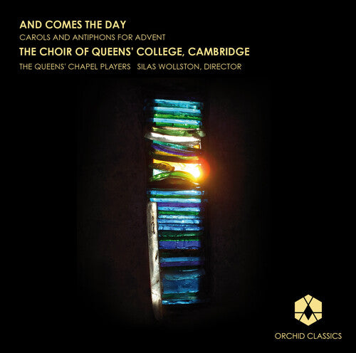 Choir of Queens' College, Cambridge: Comes the Day: Carols and Antiphons for Advent - COMPACT DISCS