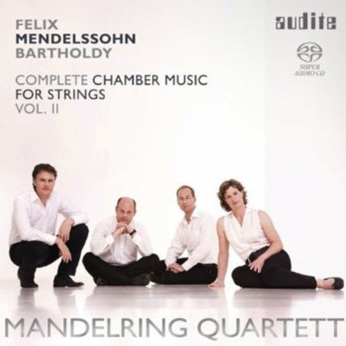 Mendelssohn / Mandelring Quartett: Complete Chamber Music for Strings 2 - SUPER-AUDIO CD