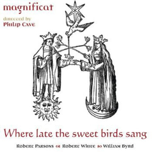 Byrd / Magnificat / Cave: Where Late the Sweet Birds Sang - SUPER-AUDIO CD
