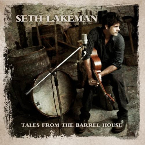 Lakeman, Seth: Tales from the Barrelhouse