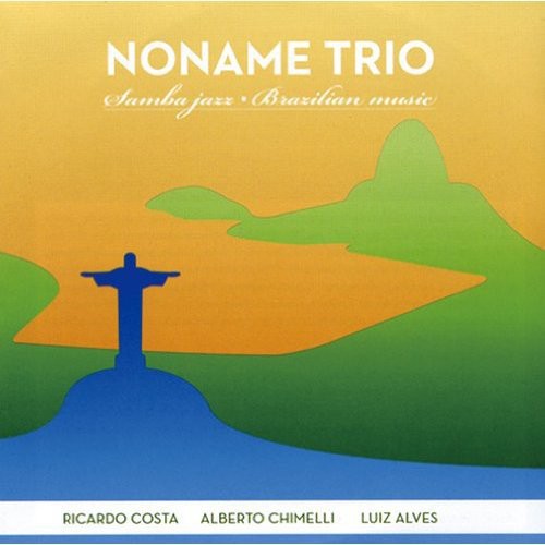 Noname Trio: Samba Jazz, Brazilian Music - COMPACT DISCS