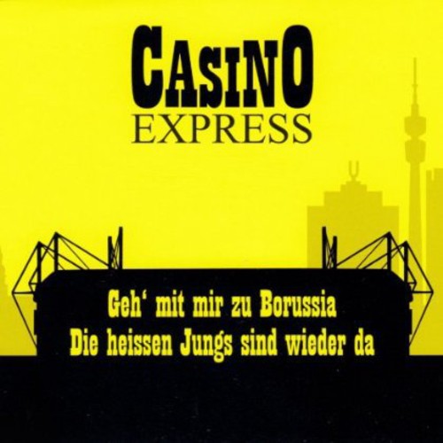Casino Express: Geh Mit Mir Zu Borussia Die Heissen Jungs Sind - CD SINGLE