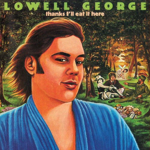 George, Lowell: Thanks I'll Eat It Here: The Deluxe Edition