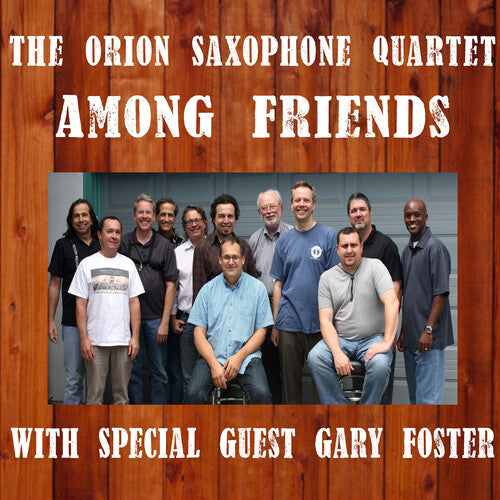 Orion Saxophone Quartet: Among Friends