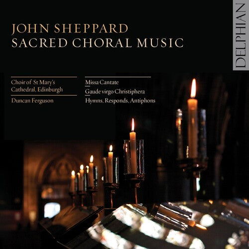 Sheppard / Choir of st Mary's Cathedral / Ferguson: Sacred Choral Music