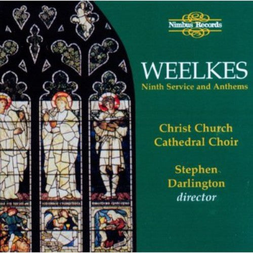 Weelkes (Christ Church Cathedral Choir/Darlington): Evening Service for 5 Voices Ninth Service/Anthems