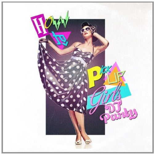 DJ Party: How to Pick Up Girls - CD SINGLE