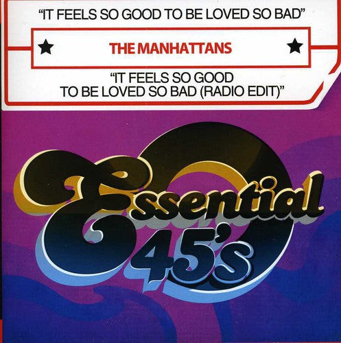 Manhattans: It Feels So Good to Be Loved So Bad - CD SINGLE