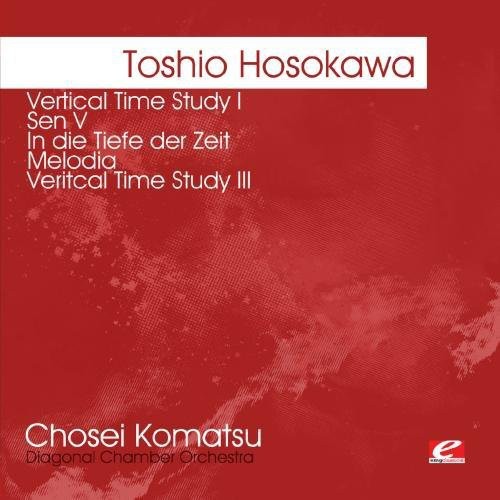Hosokawa, Toshio: Hosokawa: Vertical Time Study I Sen V