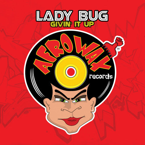 Lady Bug: Givin' It Up