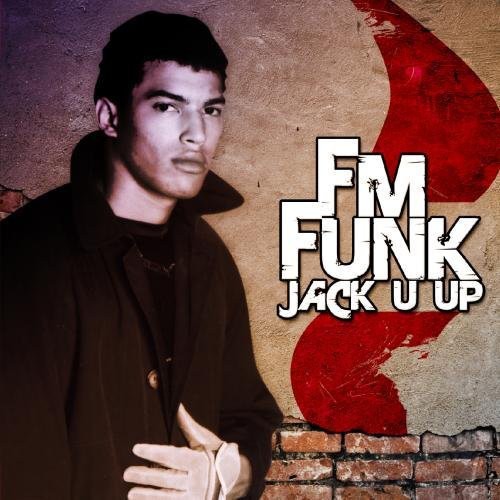Fm Funk: Jack U Up