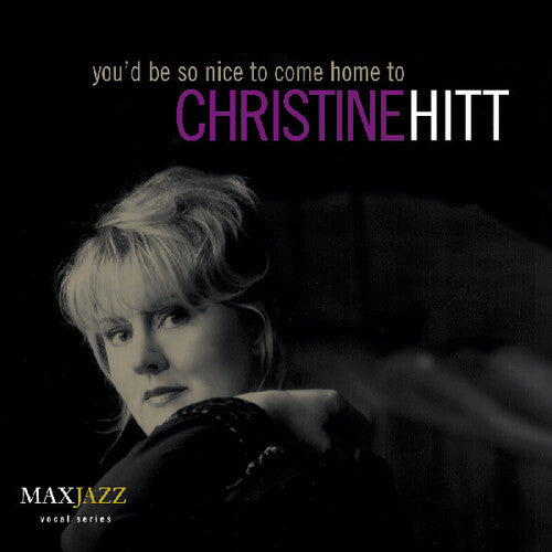 Christine Hitt: You'd Be Nice To Come Home To - COMPACT DISCS
