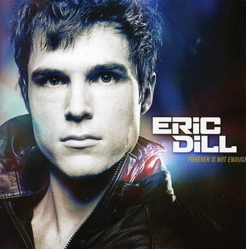 Eric Dill: Forever Is Not Enough - COMPACT DISCS
